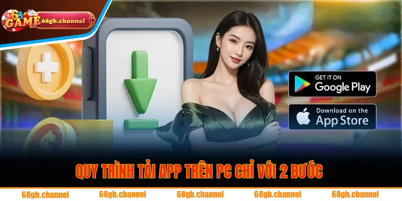 Quy trình tải app trên PC chỉ với 2 bước